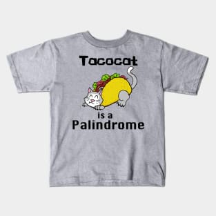 Tacocat is a Palindrome Kids T-Shirt